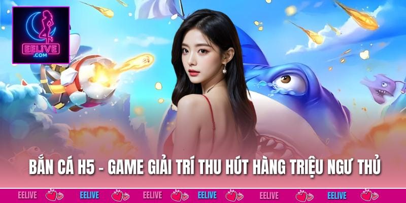 Bắn Cá H5