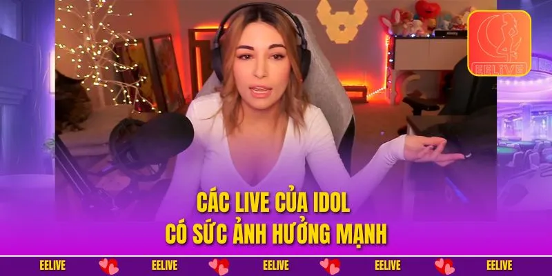 Các live của idol có sức ảnh hưởng mạnh