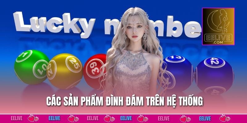 Các sản phẩm đình đám trên hệ thống