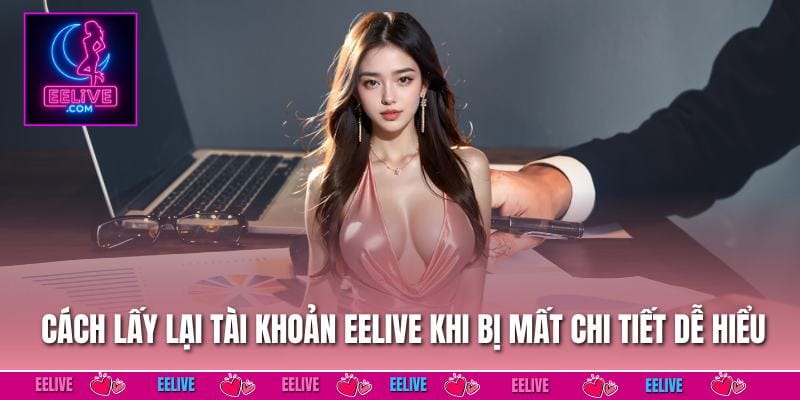 Cách Lấy Lại Tài Khoản Eelive