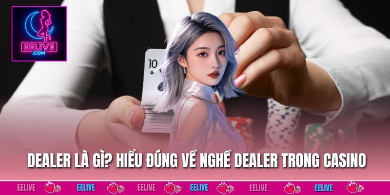 Dealer Là Gì