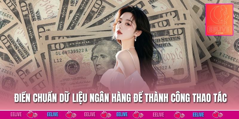 Điền chuẩn dữ liệu ngân hàng để thành công thao tác