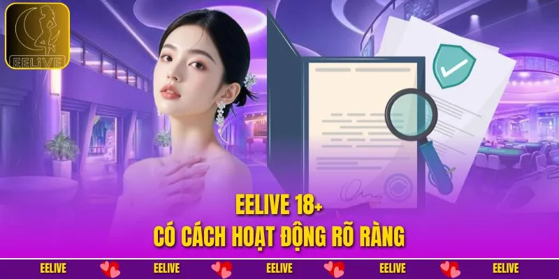 EELIVE 18+ có cách hoạt động rõ ràng