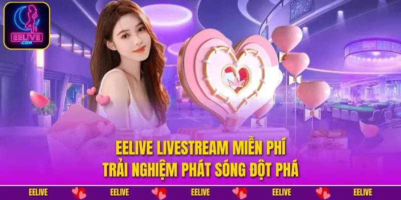 EELIVE Livestream Miễn Phí