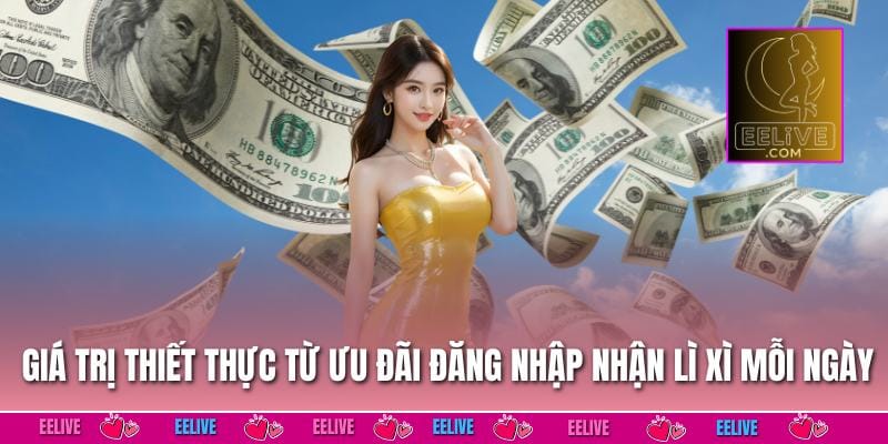 Giá trị thiết thực từ ưu đãi đăng nhập nhận lì xì mỗi ngày