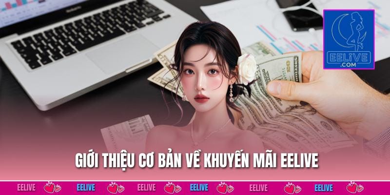 Giới thiệu cơ bản về khuyến mãi EELIVE