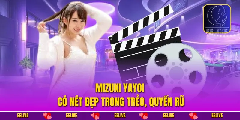 Mizuki Yayoi có nét đẹp trong trẻo, quyến rũ