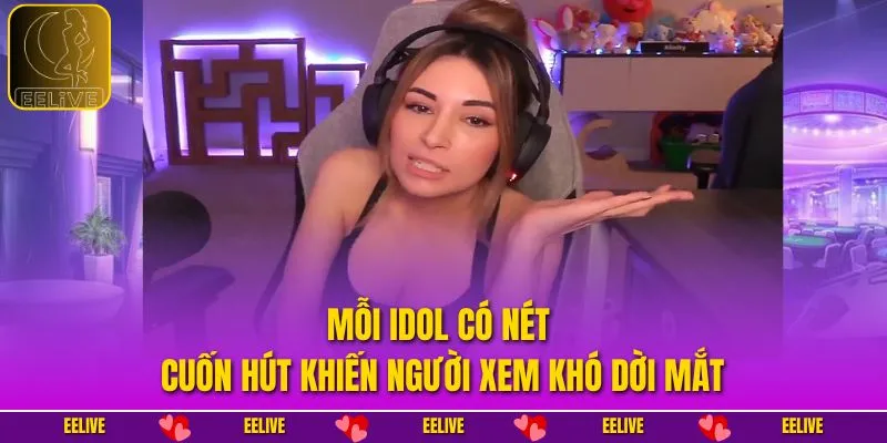 Mỗi idol có nét cuốn hút khiến người xem khó dời mắt