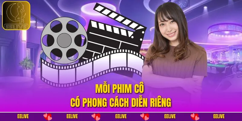 Mỗi phim cô có phong cách diễn riêng