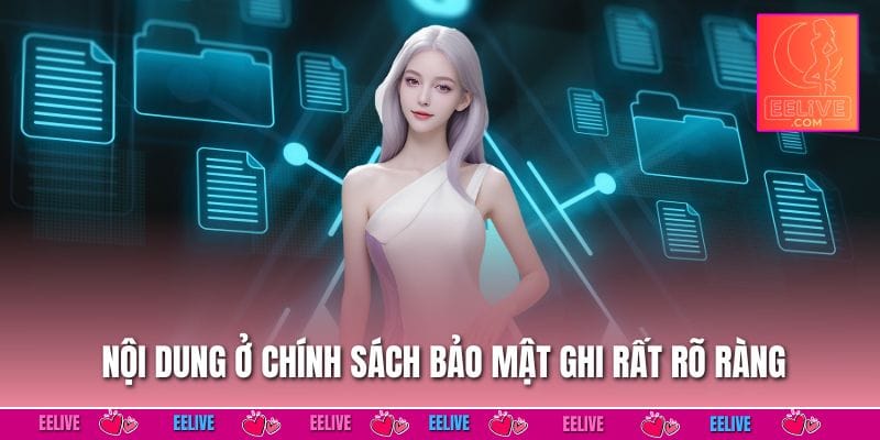 Nội dung ở chính sách bảo mật ghi rất rõ ràng