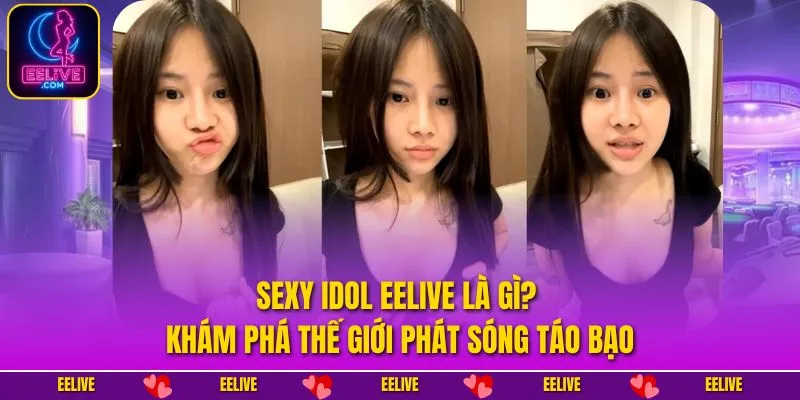 Sexy Idol EELIVE Là Gì