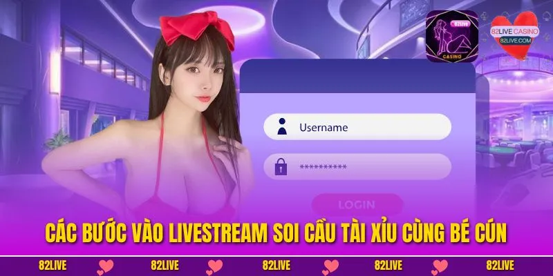 Các bước vào Livestream soi cầu tài xỉu cùng Bé Cún