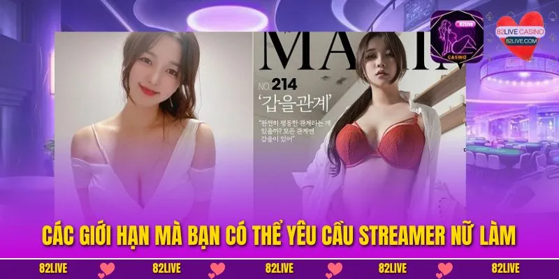 Các giới hạn mà bạn có thể yêu cầu streamer nữ làm