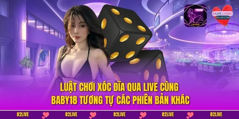 Luật chơi xóc đĩa qua live cùng Baby18 tương tự các phiên bản khác