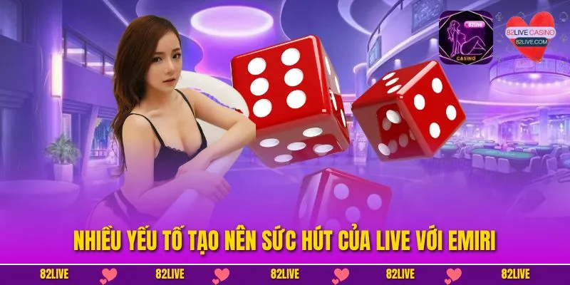 Nhiều yếu tố tạo nên sức hút của live với Emiri